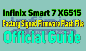 Infinix Smart 7 X6515 Factory Signed Firmware Flash File Official Guide
