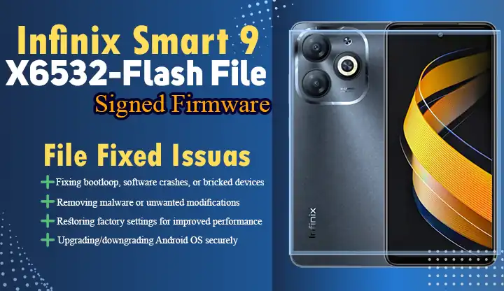 Infinix Smart 9 X6532 V632an Factory Signed Firmware Fix Anti Crack