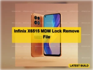 Infinix X6515 MDM Lock Remove Tested Firmware File & Instructions