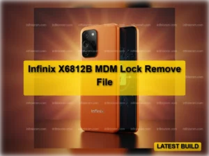 Infinix X6812B MDM Lock Remove Tested Firmware File & Instructions