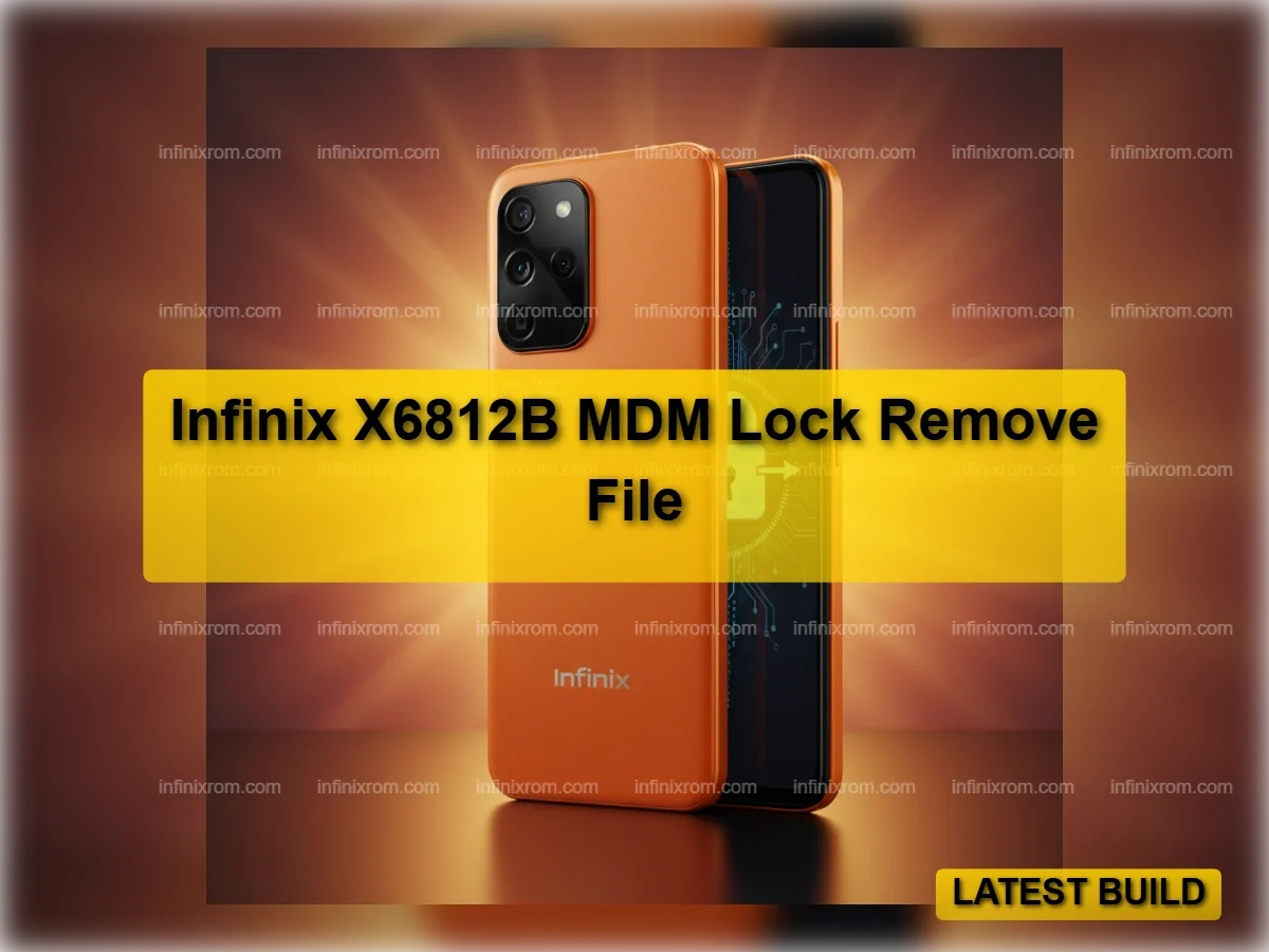 Infinix X6812B MDM Lock Remove Tested Firmware File & Instructions