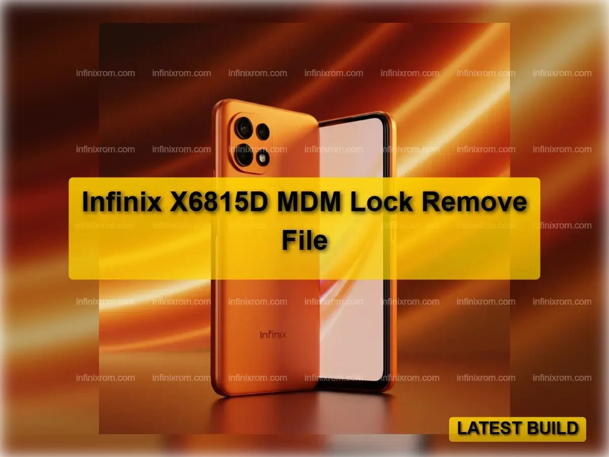 Infinix X6815D MDM Lock Remove Tested Firmware File & Instructions