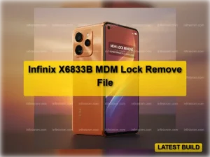 Infinix X6833B MDM Lock Remove Tested Firmware File & Instructions