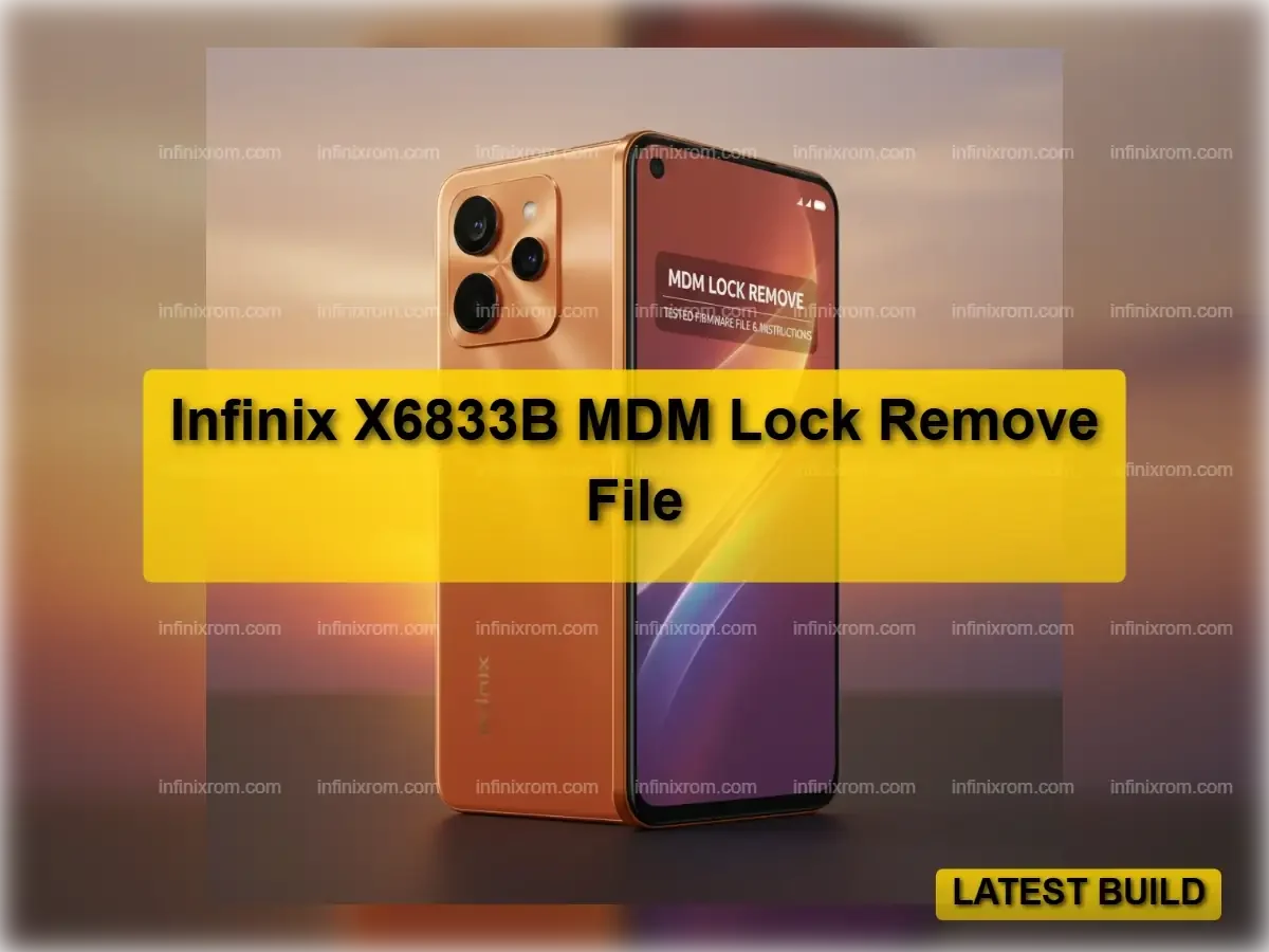 Infinix X6833B MDM Lock Remove Tested Firmware File & Instructions