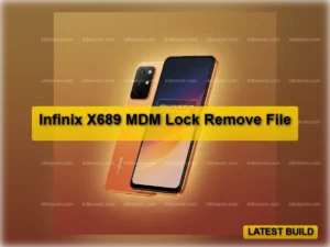 Infinix X689 MDM Lock Remove Tested Firmware File & Instructions
