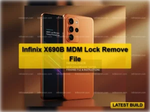Infinix X690B MDM Lock Remove Tested Firmware File & Instructions