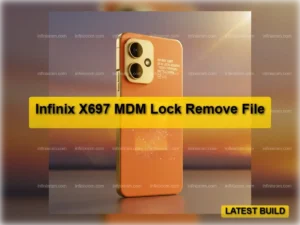 Infinix X697 MDM Lock Remove Tested Firmware File & Instructions